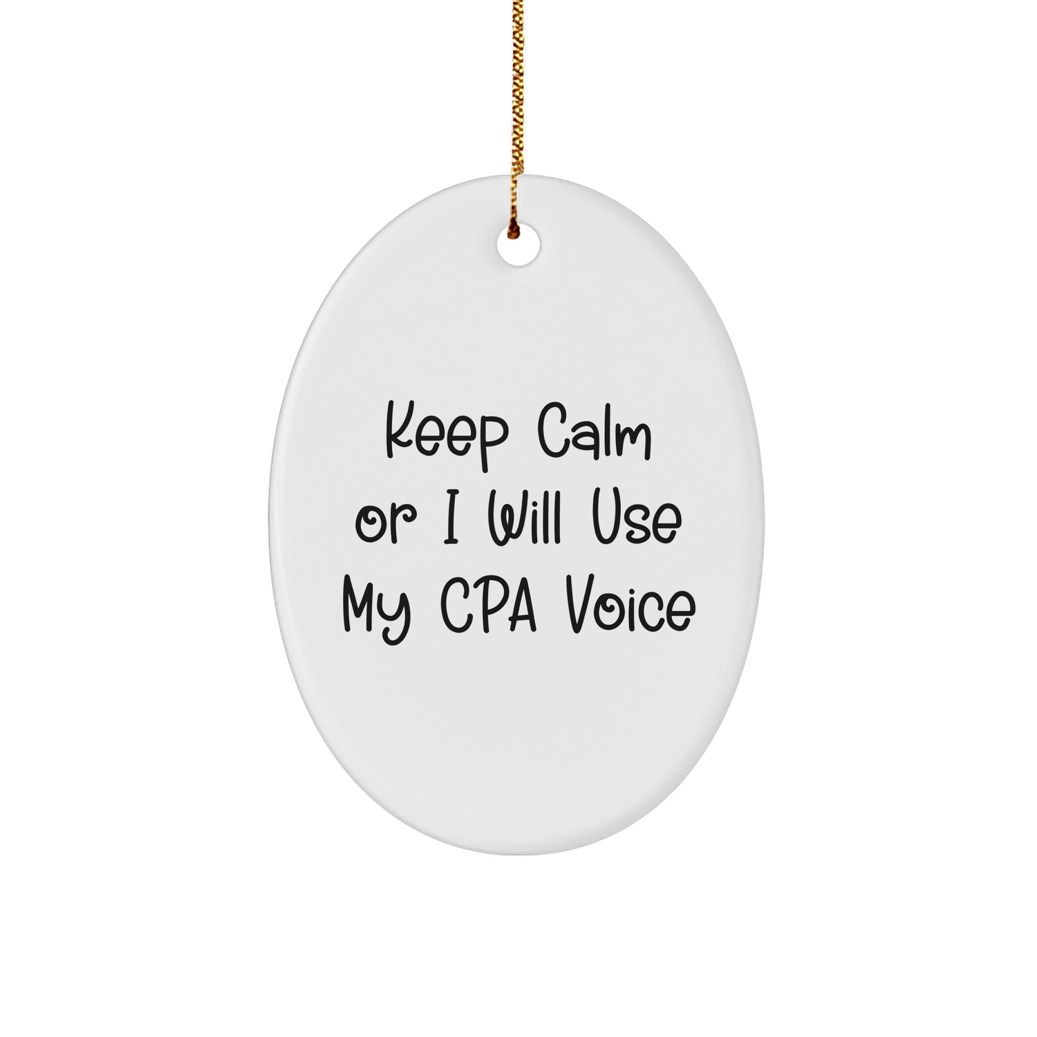 Funny CPA Gifts, Keep Calm Or I Will Use My Cpa Voice Oval Ornament, Christmas Memorable Presents for CPA, Gifts from Friends, Gifts for CPA - Image 1