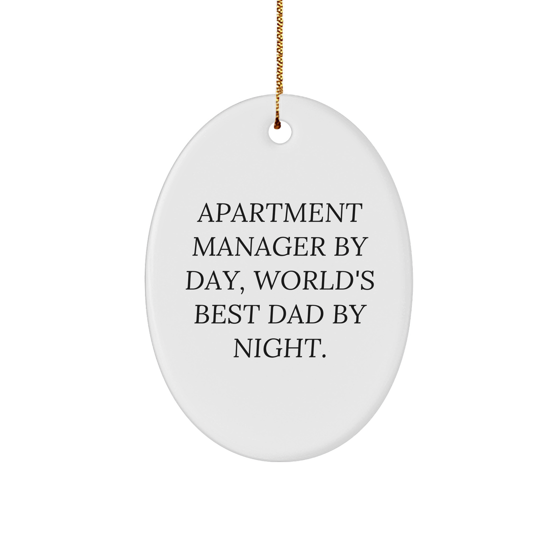 Apartment Manager Oval Ornament Gifts from Men to Apartment Manager By Day, World's Best Dad By Night. - Image 1