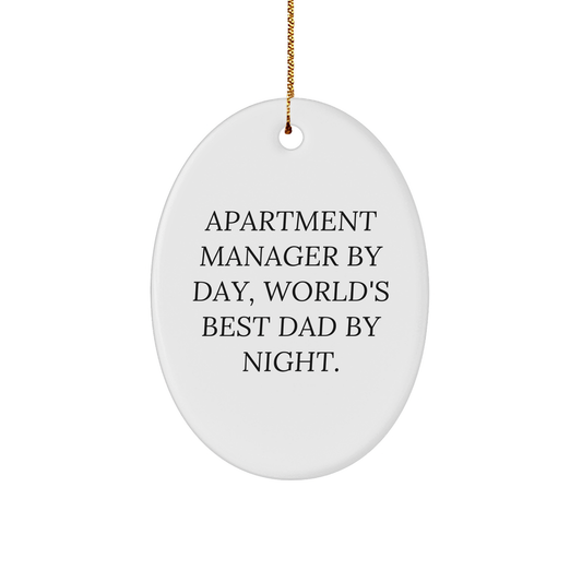 Apartment Manager Oval Ornament Gifts from Men to Apartment Manager By Day, World's Best Dad By Night. - Image 1