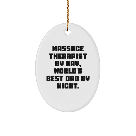 Massage Therapist Gifts from Men - Funny Oval Ornament for Christmas - World's Best Dad By Night - Image 1