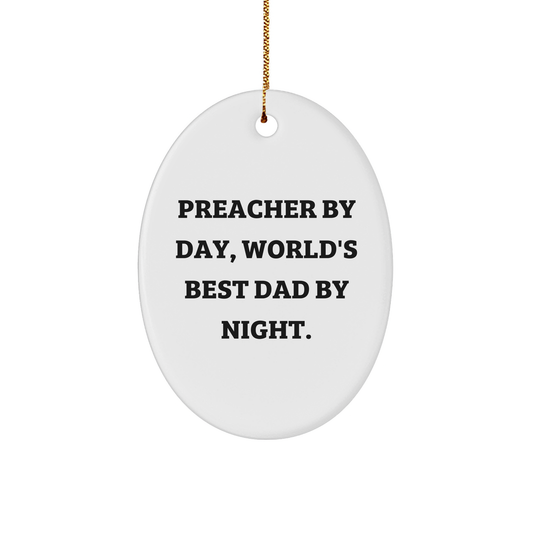 Preacher Gifts from Men to Preacher, Preacher By Day, World's Best Dad By Night Oval Ornament, Funny Quote Christmas Unique Gift - Image 1