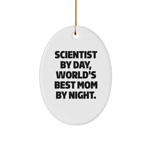Scientist Gifts from Mom - Oval Ornament for Scientist By Day, World's Best Mom By Night., Funny Christmas Ornament - Image 1