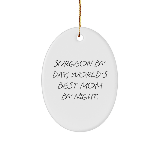 Surgeon by Day, World's Best Mom By Night Oval Ornament, Funny Surgeon Gifts from Women, Gifts for Surgeon, Unique Christmas Unique Gifts - Image 1