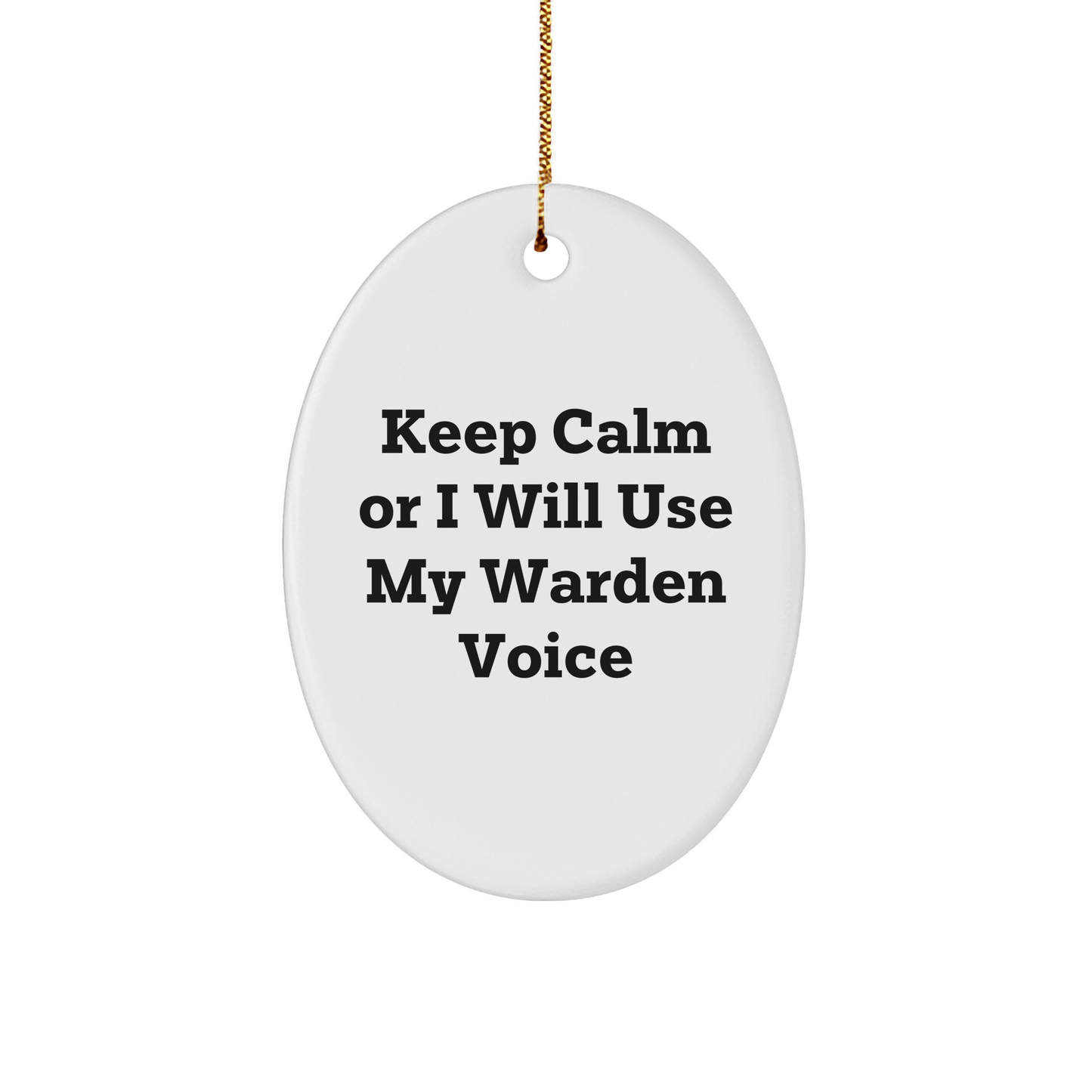 Warden Gifts, Funny Quote Oval Ornament, Keep Calm Warden Voice, Christmas Unique Gifts from Friends, Gifts for Warden - Image 1