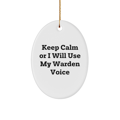 Warden Gifts, Funny Quote Oval Ornament, Keep Calm Warden Voice, Christmas Unique Gifts from Friends, Gifts for Warden - Image 1