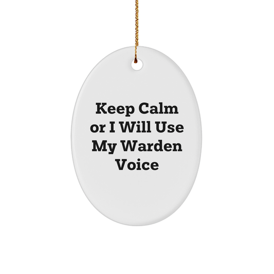 Warden Gifts, Funny Quote Oval Ornament, Keep Calm Warden Voice, Christmas Unique Gifts from Friends, Gifts for Warden - Image 1