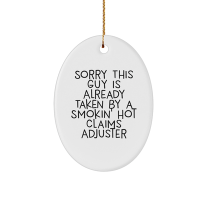 Funny Claims Adjuster Oval Ornament Gifts from Friends for Men and Women - Sorry This Guy Is Already Taken By A Smokin' Hot Claims Adjuster - Image 1