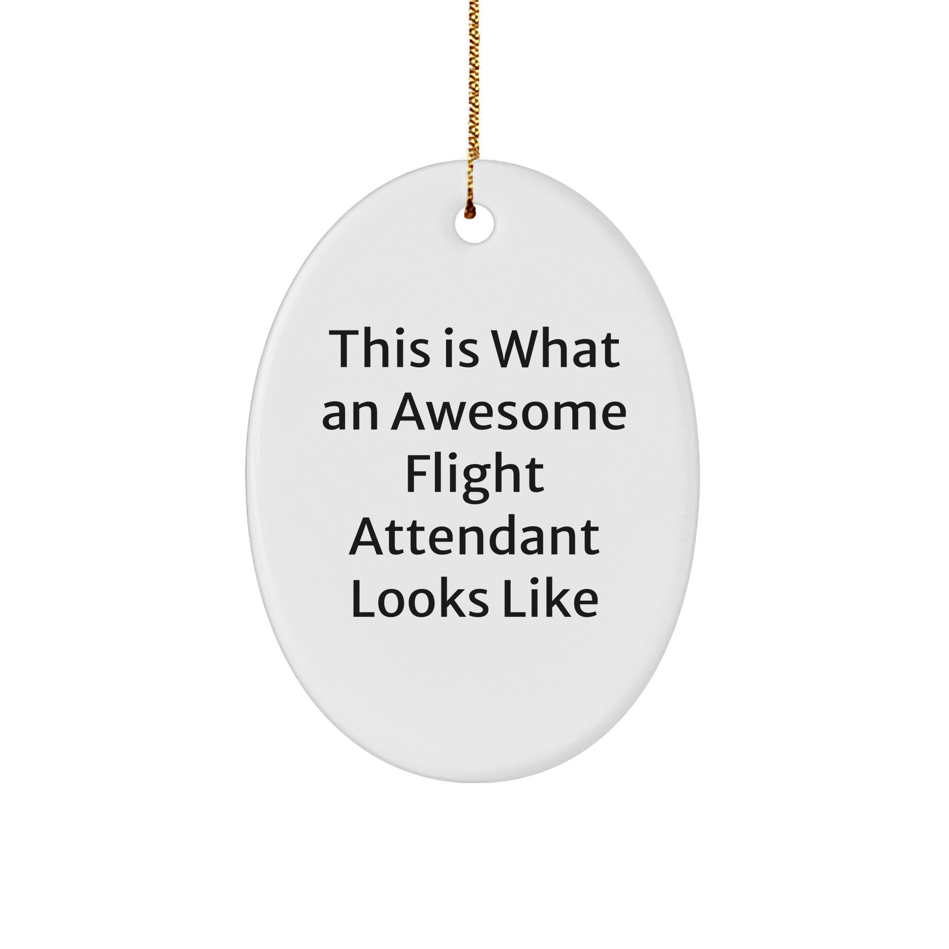 Flight Attendant Gifts from Friends - This Is What An Awesome Flight Attendant Looks Like Oval Ornament for Christmas - Image 1
