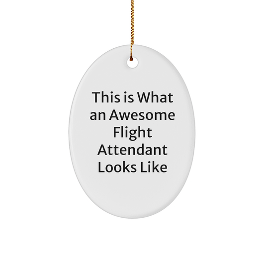 Flight Attendant Gifts from Friends - This Is What An Awesome Flight Attendant Looks Like Oval Ornament for Christmas - Image 1