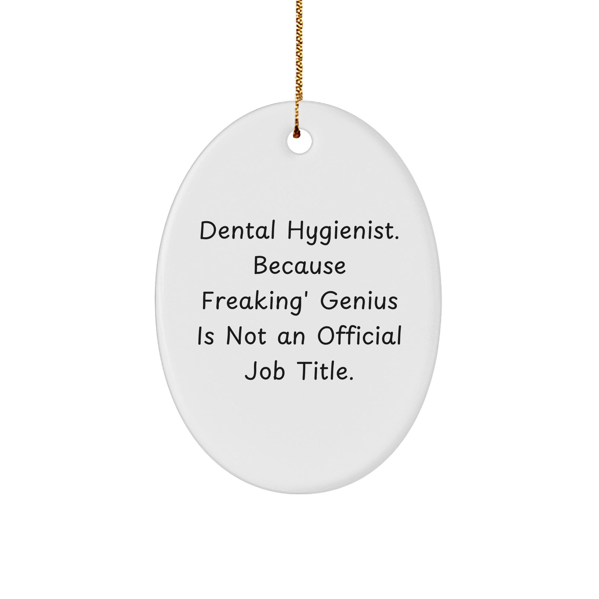 Dental Hygienist Gifts, Funny Oval Ornament 'genius Is Not An Official Job Title' from Family, Perfect for Coworkers - Image 1