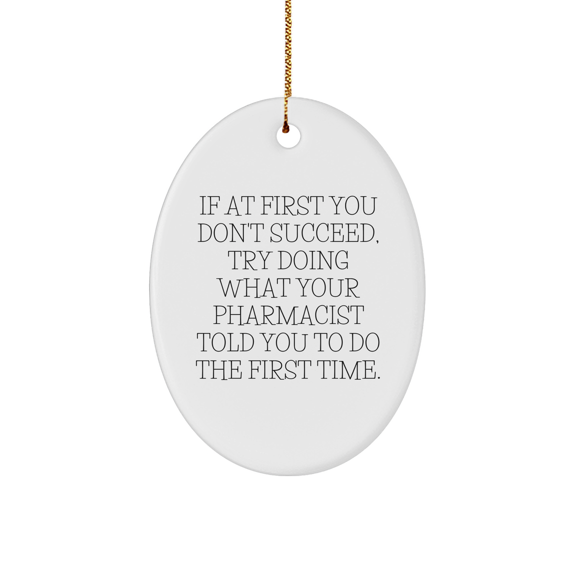 Funny Pharmacist Quotes Oval Ornament, Gifts from Friends to Pharmacist, Christmas Unique Gifts for Family - Image 1