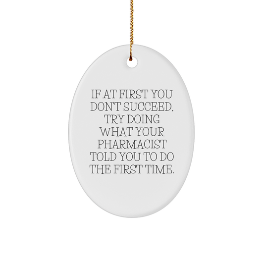 Funny Pharmacist Quotes Oval Ornament, Gifts from Friends to Pharmacist, Christmas Unique Gifts for Family - Image 1
