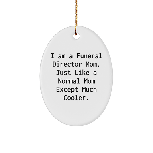 Gifts from Friends to Funeral Director Mom - 'I Am A Funeral Director Mom' Oval Ornament for Christmas - Image 1