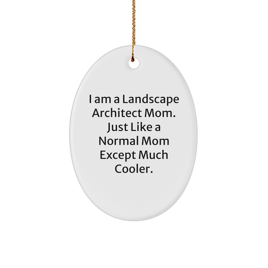 Landscape Architect Gifts from Friends, Christmas Funny Oval Ornament, 'I Am A Landscape Architect Mom' Quote, Durable MDF with High-Gloss Finish, Perfect for Coworkers or Family - Image 1