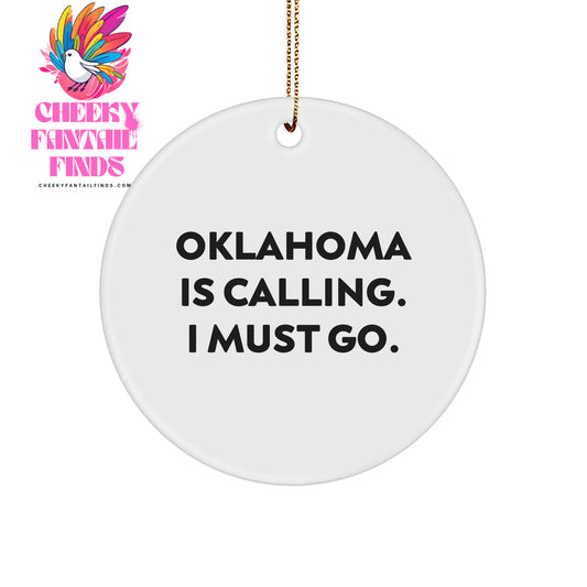 Oklahoma Calling Gift for Men, Women, and Friends - Inspirational Circle Ornament for Christmas - Image 1
