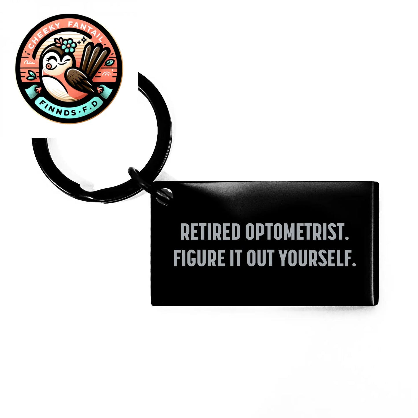 Optometrist Keychain Gifts from Men for Retired Optometrists Figure It Out Yourself Funny Keychain - Image 1