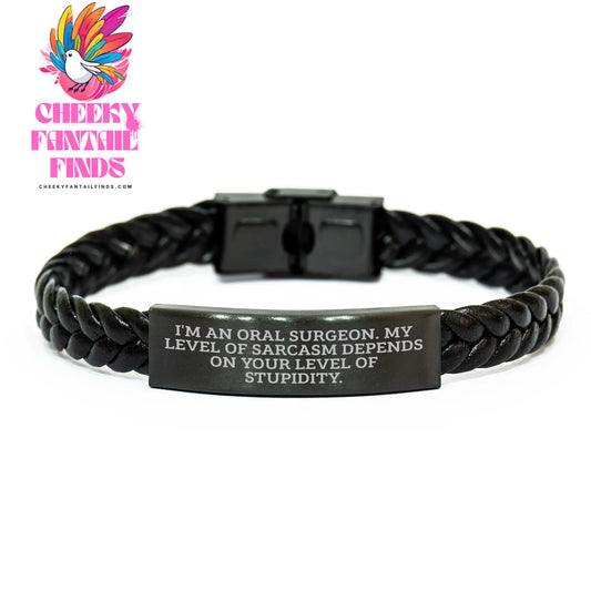 Oral Surgeon Humor Gifts from Friends for Men - Interlaced Leather Bracelet with Sarcasm Quote, Perfect Mother's Day Unique Gifts - Image 1