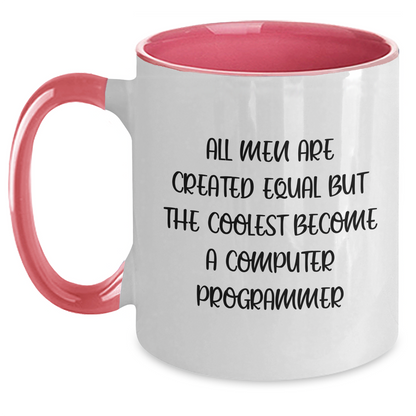 Funny Computer Programmer Gifts, 'All Men Are Created Equal But The Coolest Become A Computer Programmer' Two Tone Coffee Mug for Men, Gifts from Friends or Coworkers for Father's Day - Main