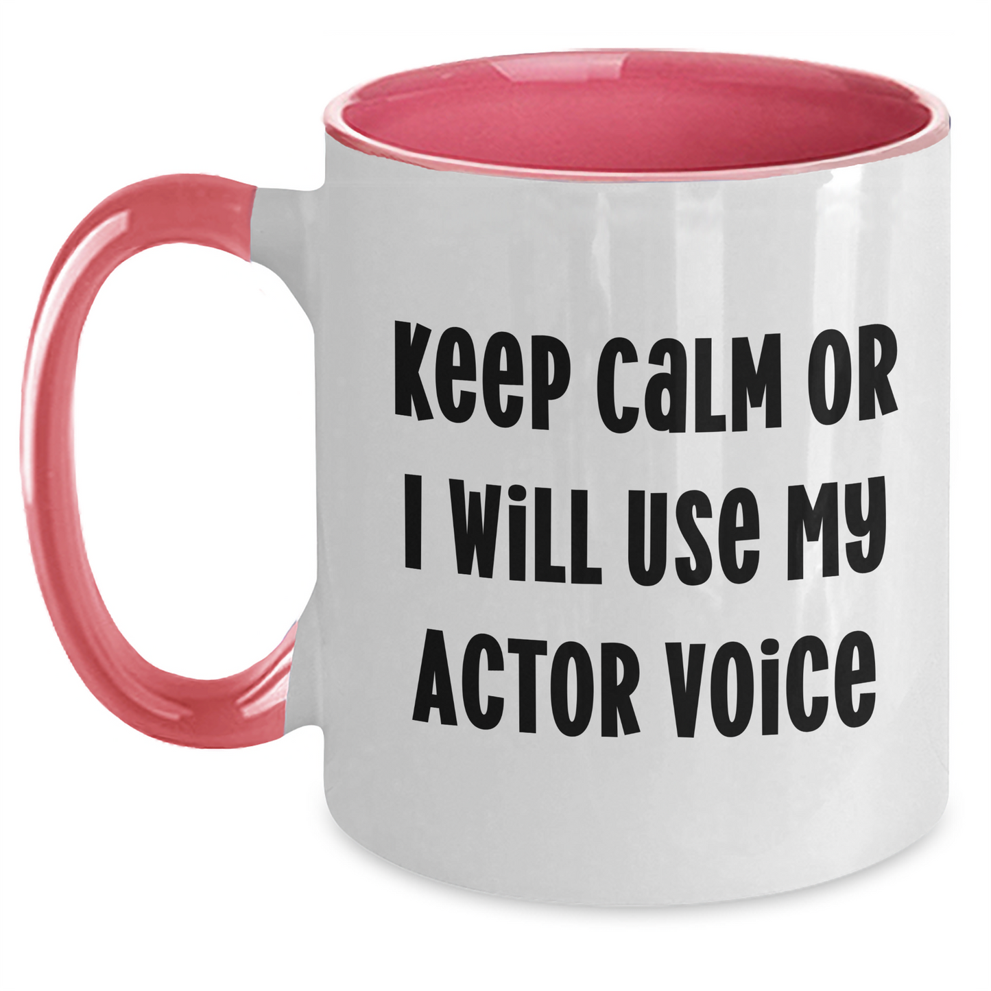 Funny Actor Gifts - Keep Calm Or I Will Use My Actor Voice Two Tone Coffee Mug, Gifts from Women to Actor, Actor Gifts for Men, Unique Father's Day Unique Gifts - Main