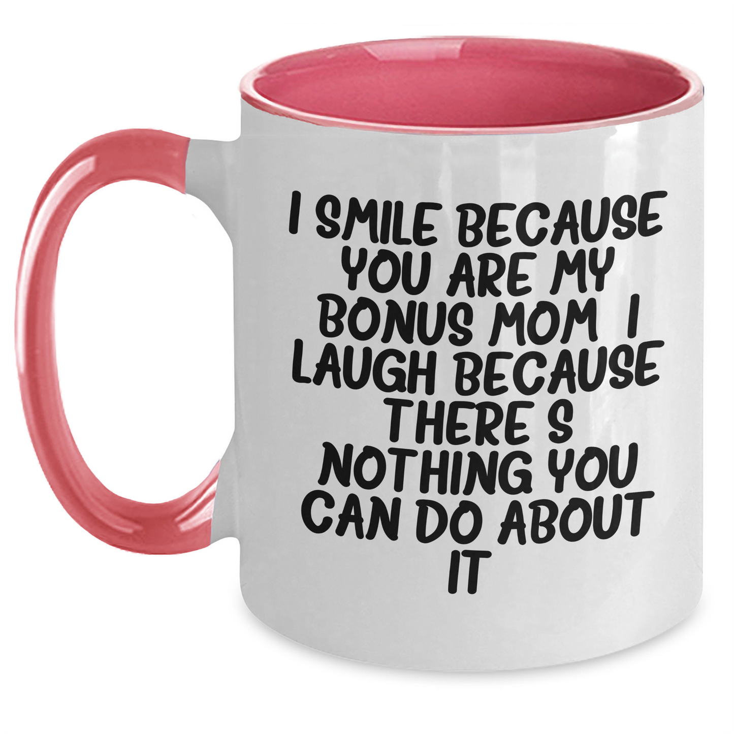 Funny Bonus Mom Gift, I Smile Because You Are My Bonus Mom, Unique Two Tone Coffee Mug for Father's Day - Main