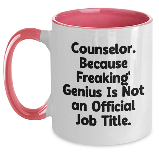 Counselor Funny Graduation Gifts from Friends, Unique Two Tone Coffee Mug for Counselor, 'Counselor. Because Freaking' genius Is Not An Official Job Title.' - Main
