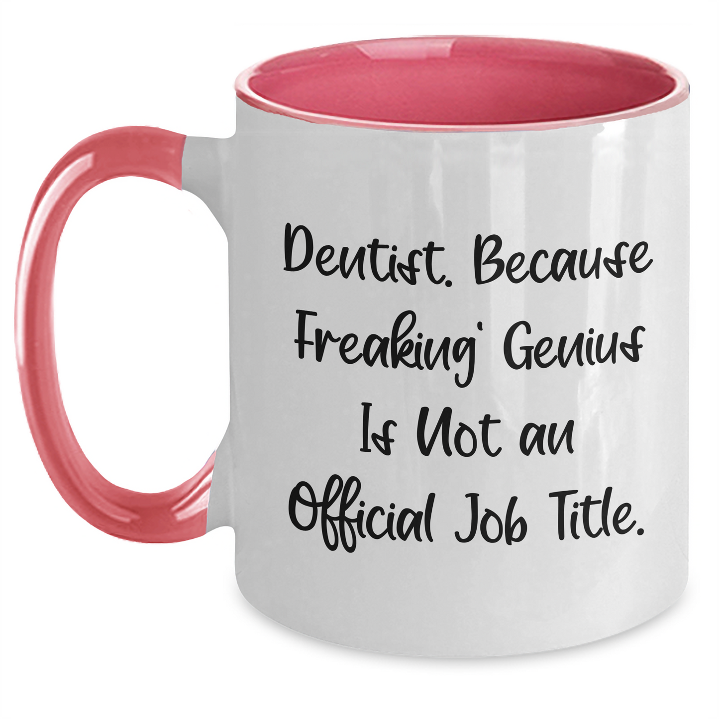 Funny Dentist Gifts, Unique Two Tone Coffee Mug, 'Dentist. Because Freaking genius Is Not An Official Job Title.' for Father's Day, Gifts from Men, Gifts for Dentist - Main