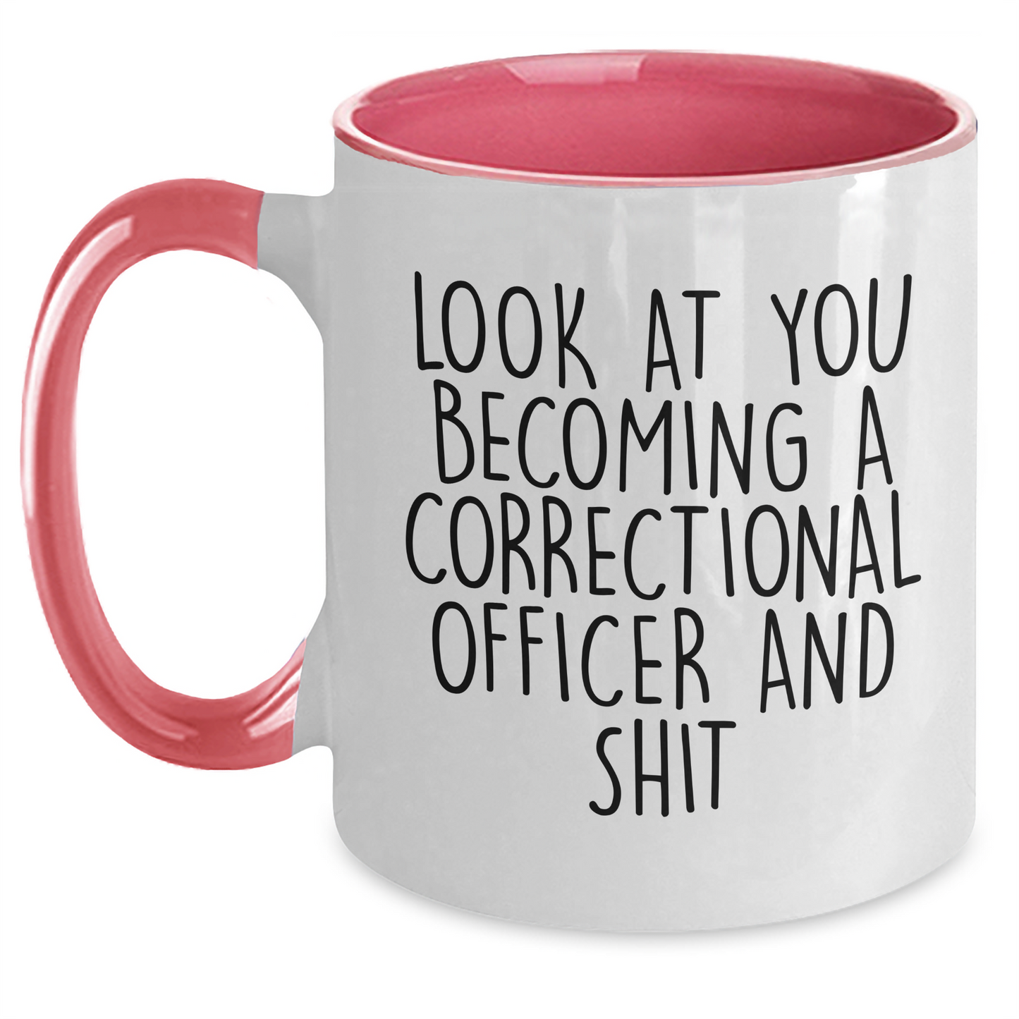 Funny Correctional Officer Gifts, Unique Two Tone Coffee Mug for Dad, 'Look At You Becoming A Correctional Officer And Shit', Gifts from Family to Men - Main