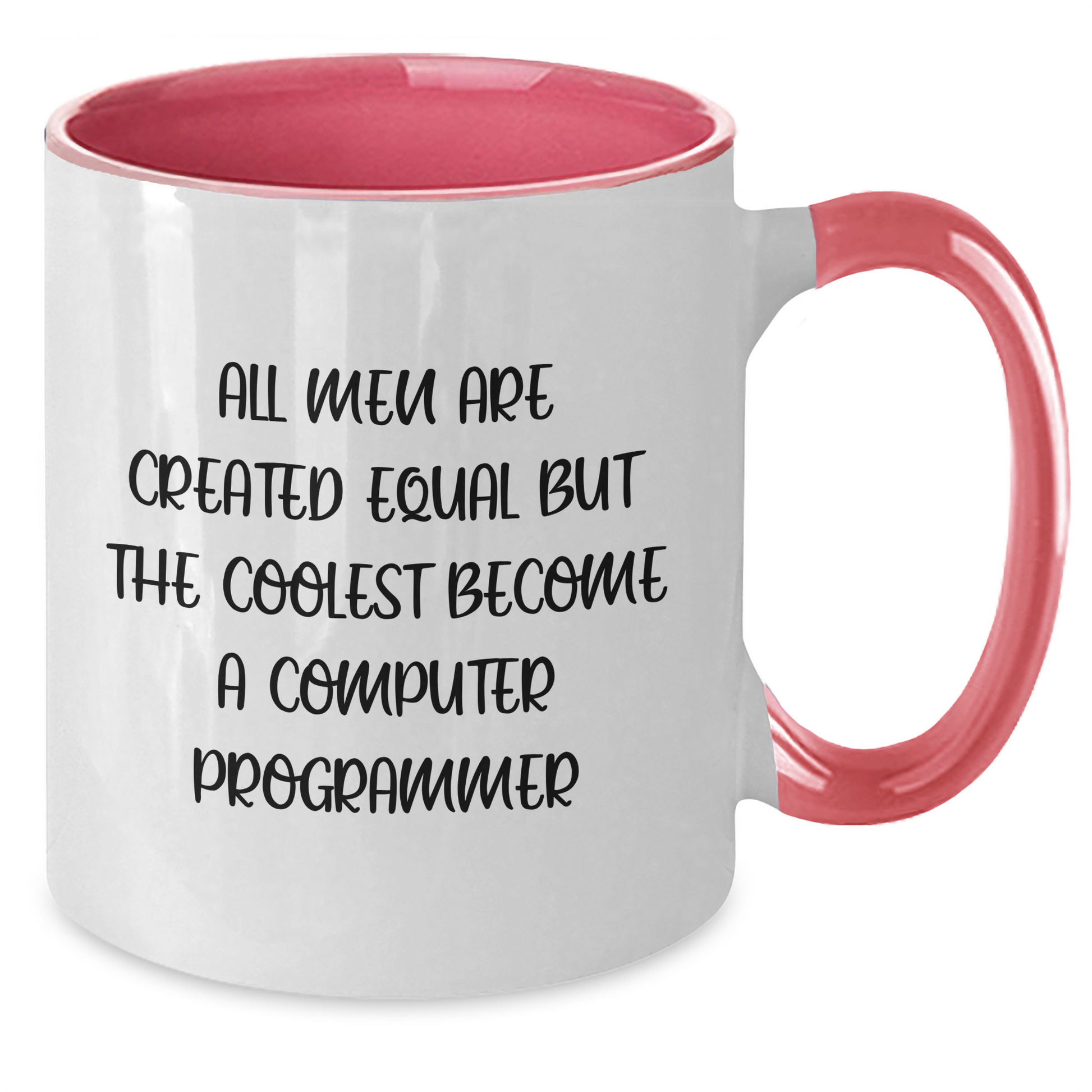 Funny Computer Programmer Gifts, 'All Men Are Created Equal But The Coolest Become A Computer Programmer' Two Tone Coffee Mug for Men, Gifts from Friends or Coworkers for Father's Day - Additional