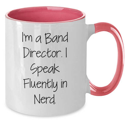 Funny Band Director Gifts for Men - I'm A Band Director. I Speak Fluently In genius. Two Tone Coffee Mug, Gifts from Family, Father's Day Unique Gifts - Additional