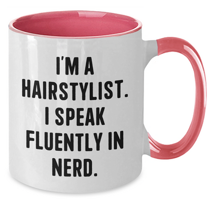 Hairstylist Gifts from Friends for Father's Day - Funny Two Tone Coffee Mug, I'm A Hairstylist. I Speak Fluently In genius. - Additional