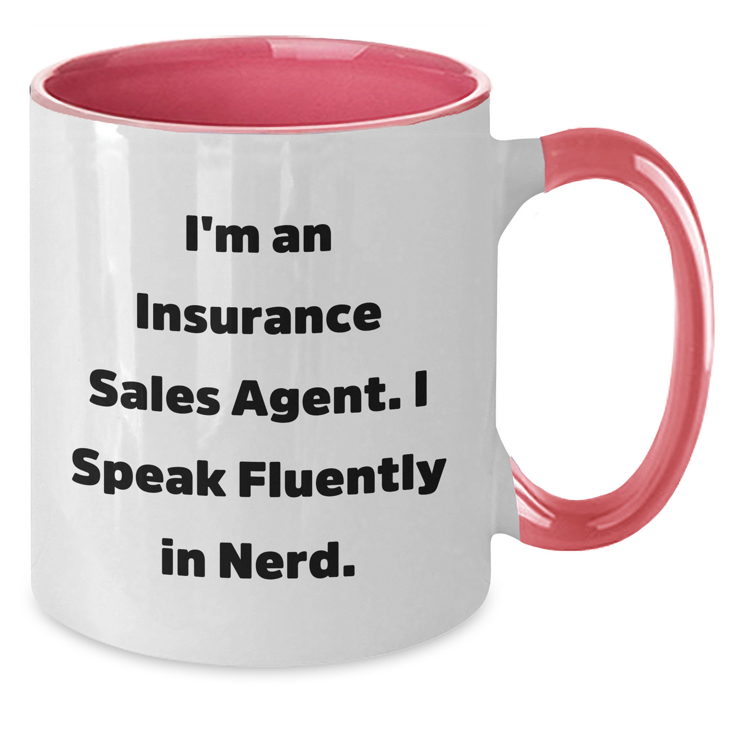 Funny Insurance Sales Agent Gifts, I'm An Insurance Sales Agent. I Speak Fluently In genius. Two Tone Coffee Mug for Father's Day, Gifts from Men to Insurance Sales Agent - Additional