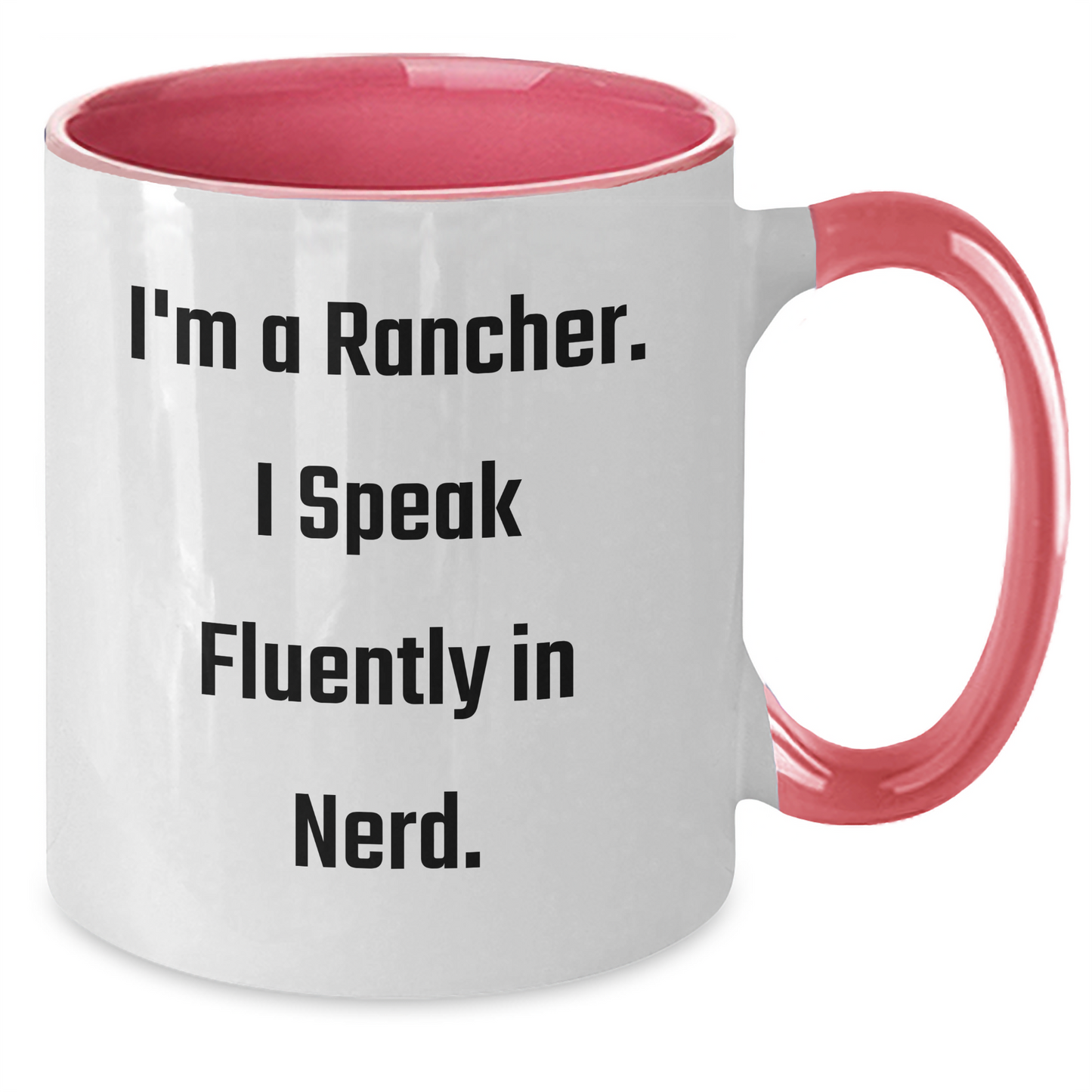 Funny Rancher Gifts, I'm A Rancher. I Speak Fluently In genius., Two Tone Coffee Mug for Men, Unique Father's Day Unique Gifts from Family - Additional