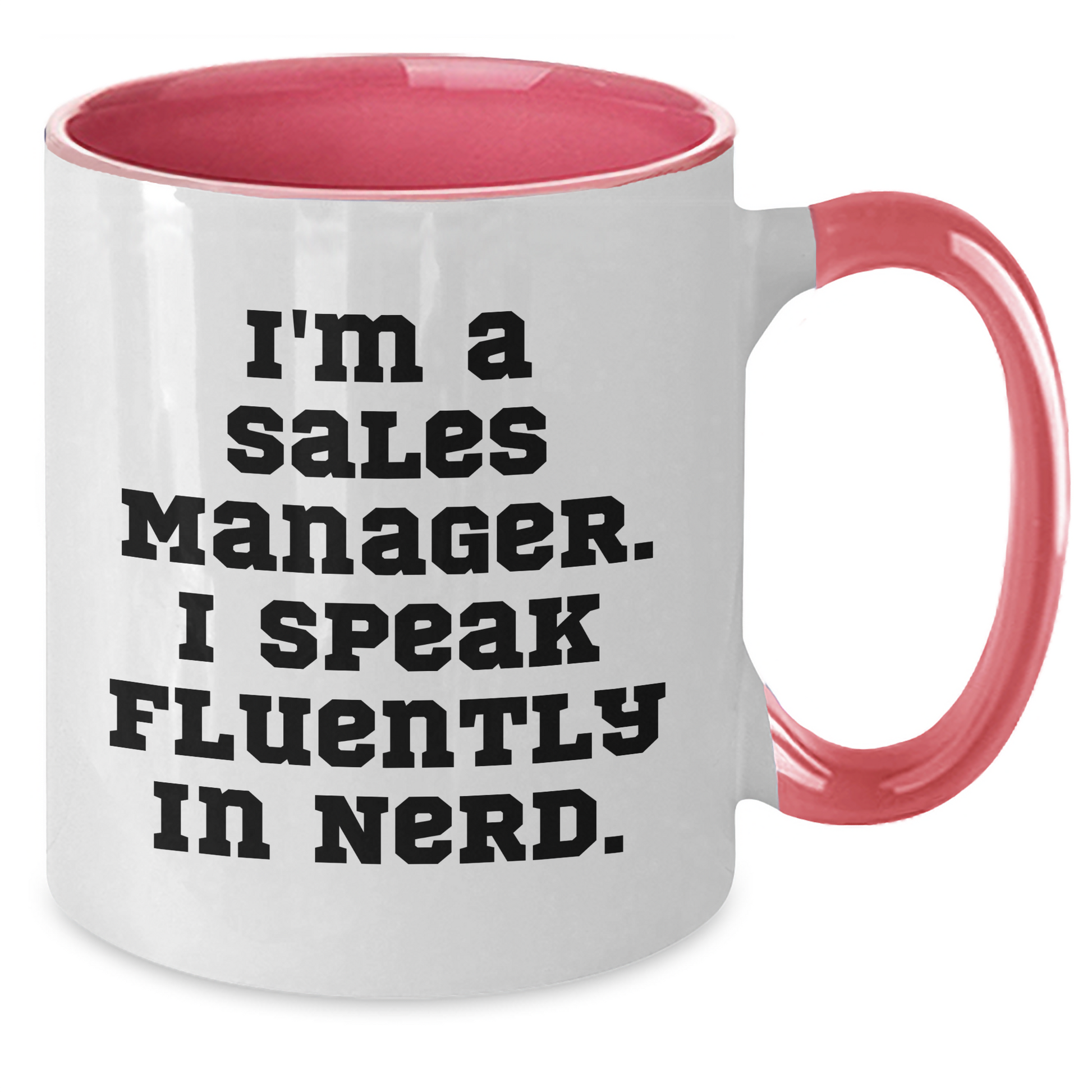 Funny Sales Manager Gifts, I'm A Sales Manager. I Speak Fluently In genius., Two Tone Coffee Mug, Graduation Unique Gifts from Friends, Coworkers, Family - Additional