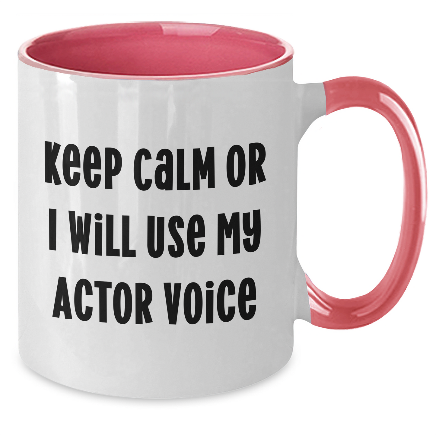 Funny Actor Gifts - Keep Calm Or I Will Use My Actor Voice Two Tone Coffee Mug, Gifts from Women to Actor, Actor Gifts for Men, Unique Father's Day Unique Gifts - Additional