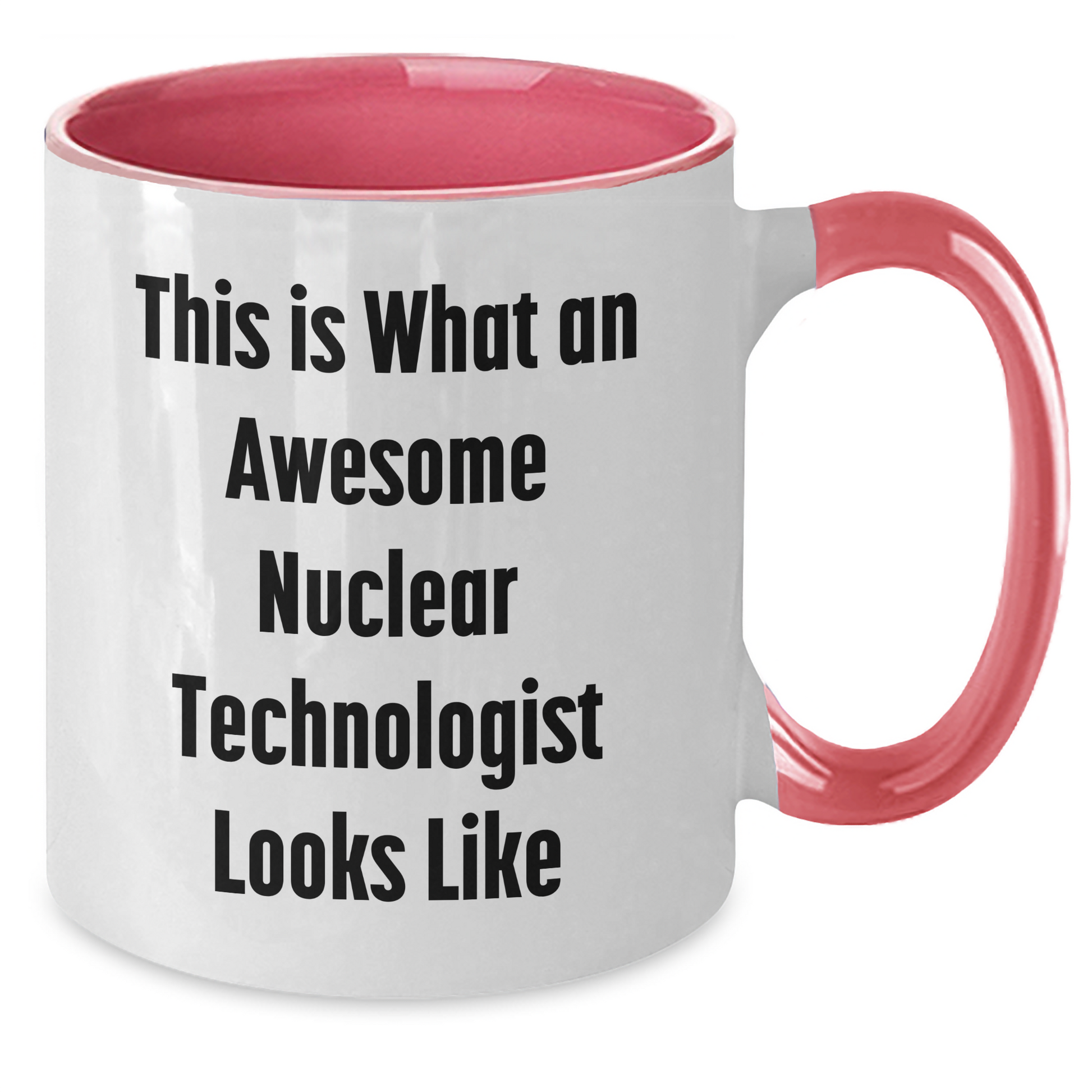 Funny Nuclear Technologist Gifts for Men - Two Tone Coffee Mug, 'This Is What An Awesome Nuclear Technologist Looks Like' Quote, Gifts from Family, Unique Father's Day Unique Gifts - Additional