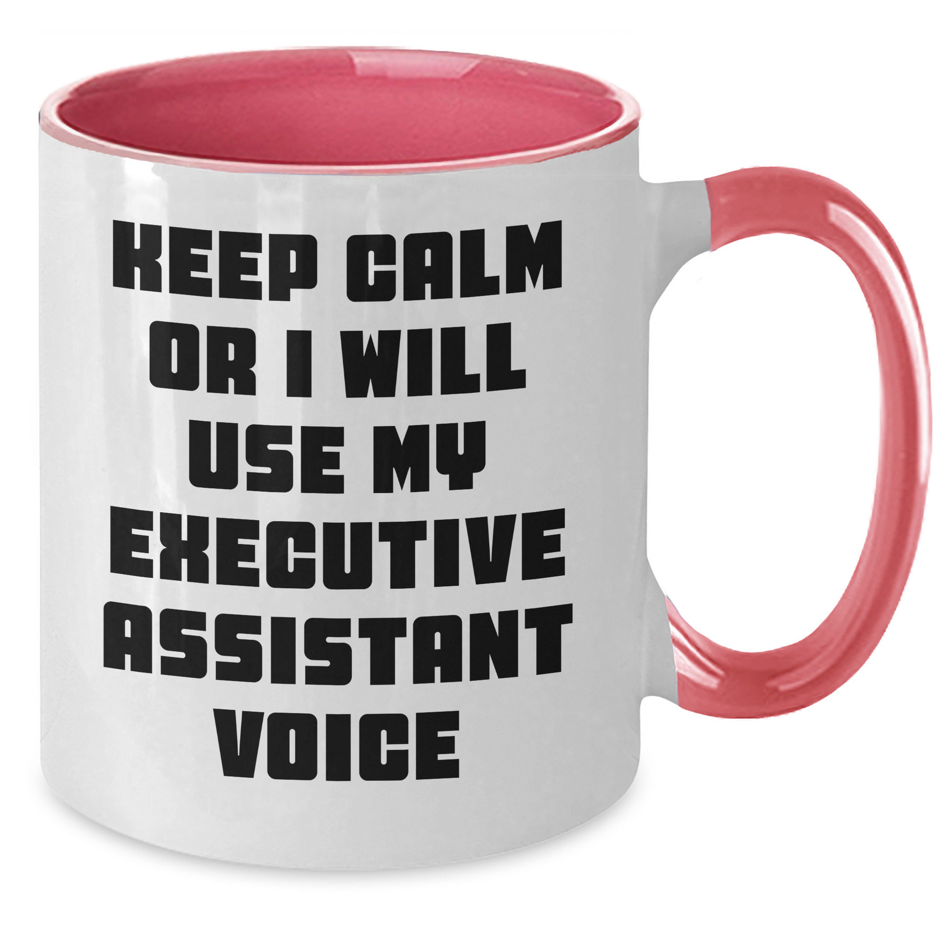 Funny Executive Assistant Gifts from Friends, Coworkers, or Family - Keep Calm Or I Will Use My Executive Assistant Voice Two Tone Coffee Mug, Perfect for Father's Day - Additional