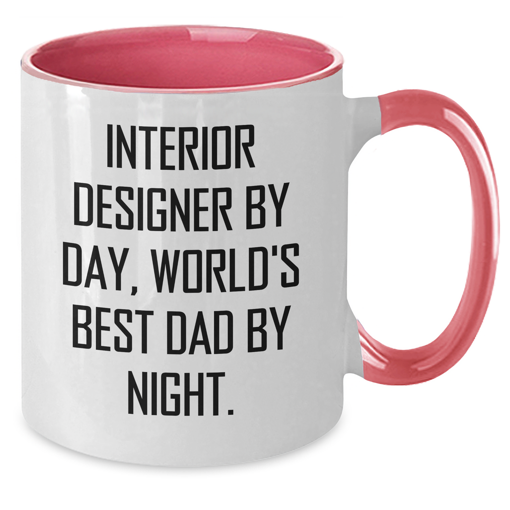Interior Designer Fun Two Tone Coffee Mugs, Gifts from Men to Interior Designer By Day, World's Best Dad By Night. on Father's Day - Unique Gifts for Interior Designer - Additional