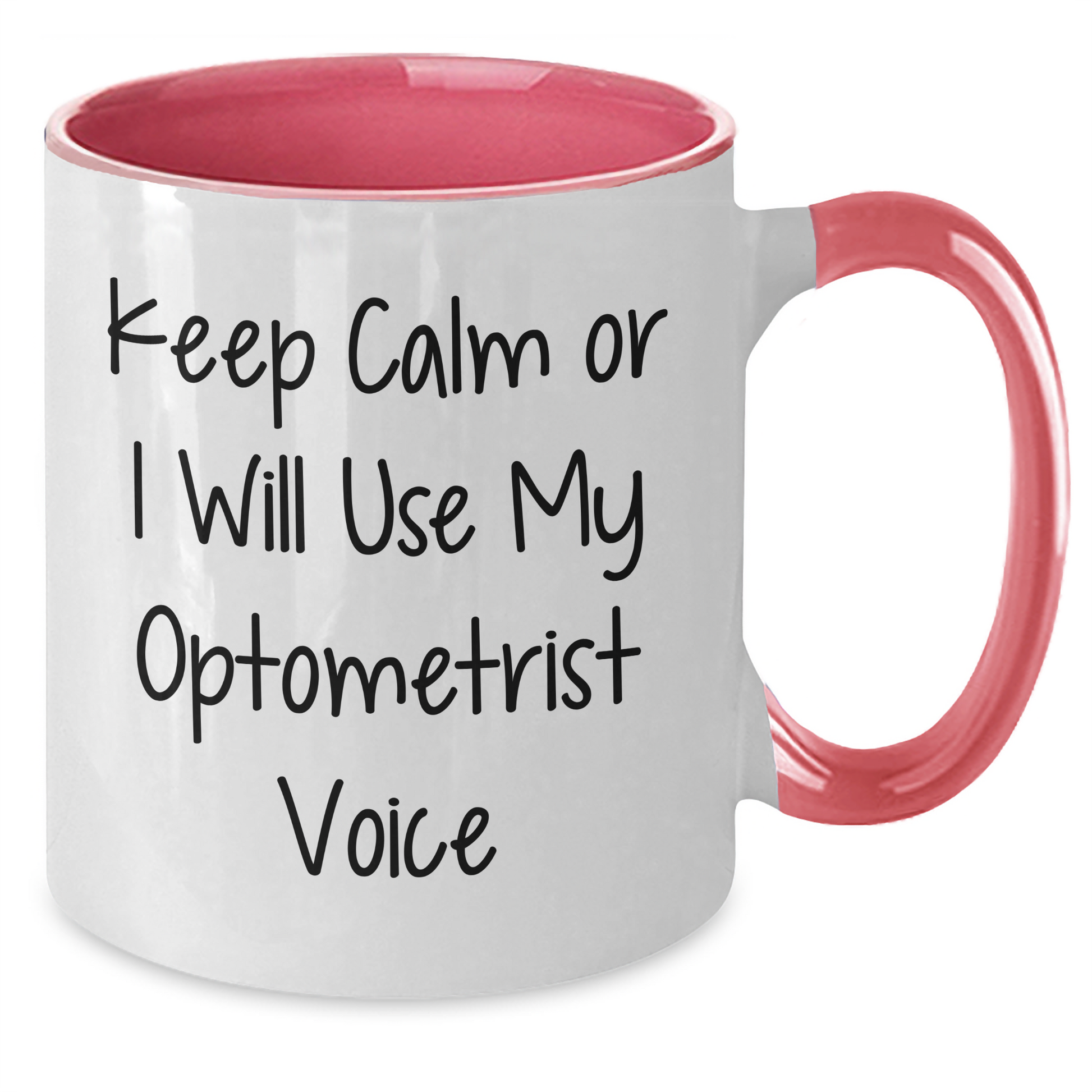 Optometrist Humor Gifts from Friends and Family, Keep Calm Or I Will Use My Optometrist Voice, Two Tone Coffee Mug for Graduation - Additional