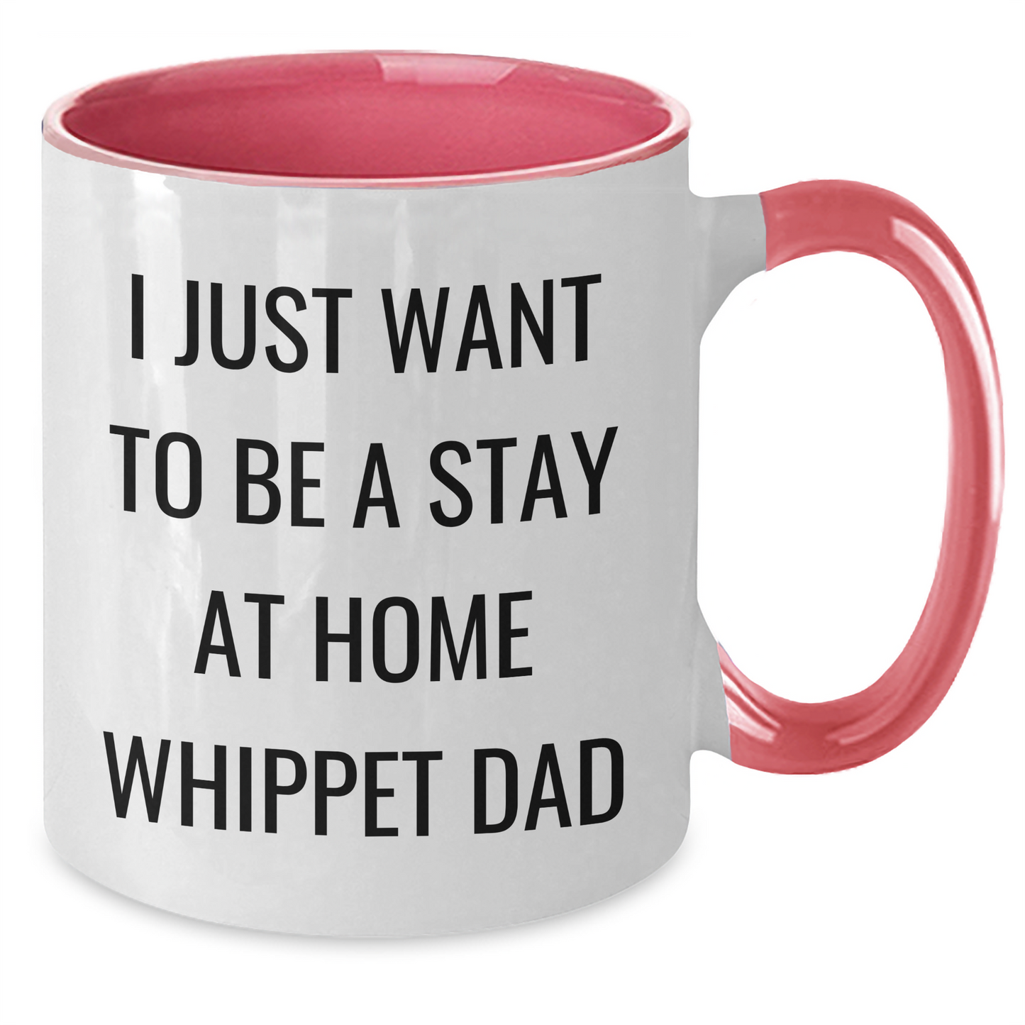 Funny Whippet Dog Gifts for Men, I Just Want To Be A Stay At Home Whippet Dad Two Tone Coffee Mug, Father's Day Unique Gifts from Family - Additional