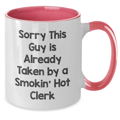Funny Clerks' Gifts - Sorry This Guy Is Already Taken By A Smokin' Hot Clerk Two Tone Coffee Mug for Men - Additional