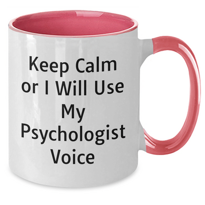 Funny Psychologist Gifts, Keep Calm Or I Will Use My Psychologist Voice, Two Tone Coffee Mug, Father's Day Unique Gifts from Men to Psychologists - Additional