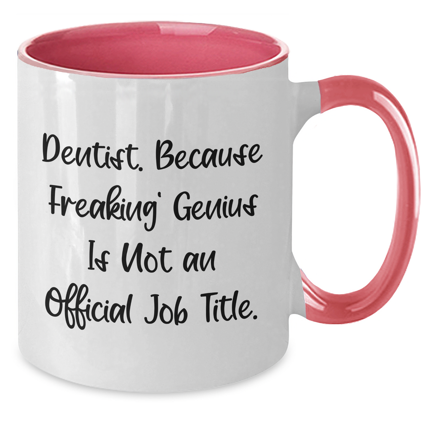 Funny Dentist Gifts, Unique Two Tone Coffee Mug, 'Dentist. Because Freaking genius Is Not An Official Job Title.' for Father's Day, Gifts from Men, Gifts for Dentist - Additional