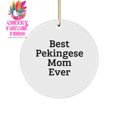 Pekingese Dog Circle Ornament Gifts from Best Pekingese Mom Ever, Funny Circle Ornament for Christmas, Pekingese Dog Lovers, Gifts for Pekingese Dog Owners, Cute Christmas Unique Gifts - Image 1