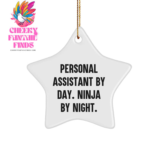 Personal Assistant Gifts from Friends - Star Ornament with Funny Quote 'Personal Assistant By Day. Ninja By Night.' for Christmas - Image 1