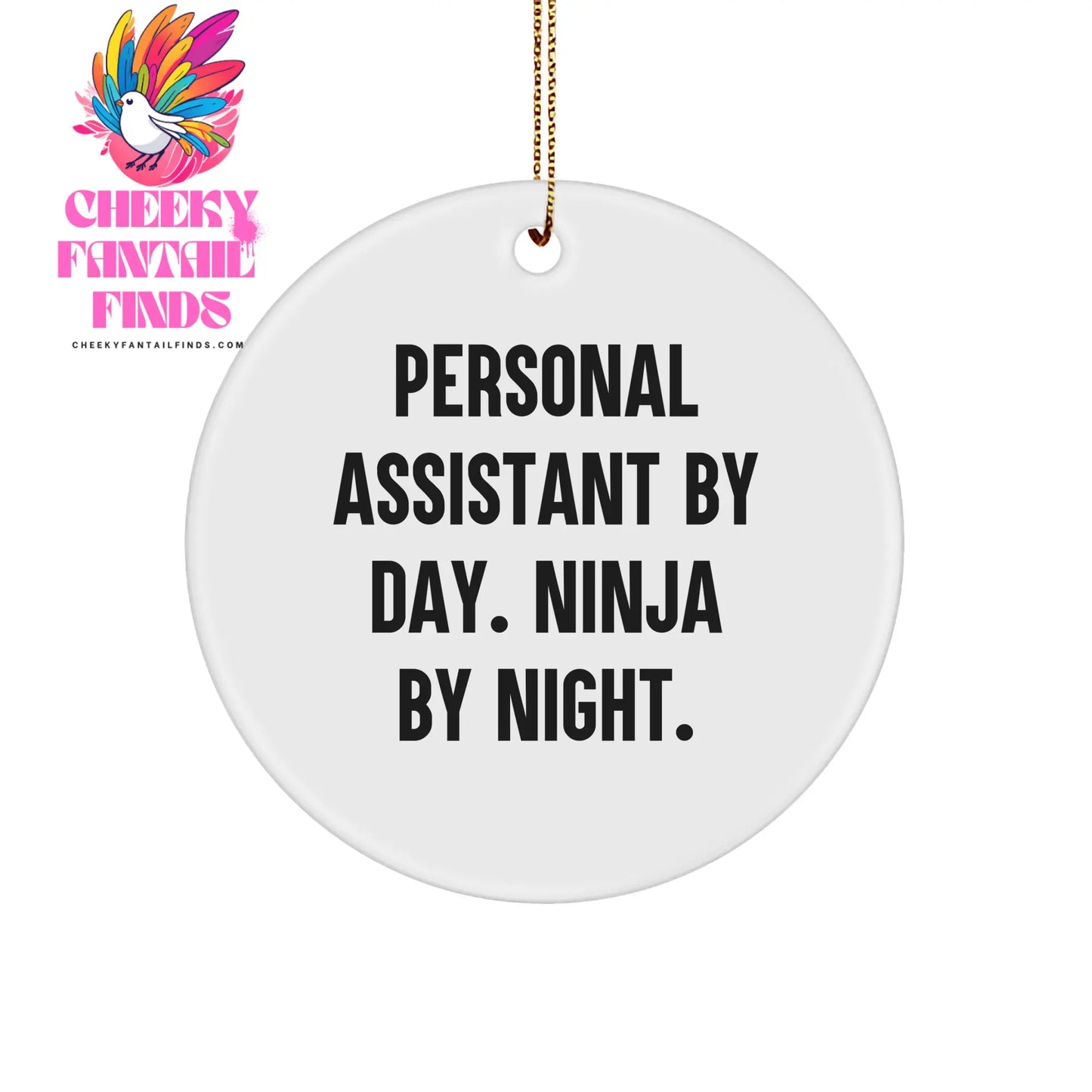 Personal Assistants By Day, Ninja By Night, Funny Circle Ornament Gifts for Her, Him, Friends, Family - Unique Christmas Memorable Presents from Friends - Image 1