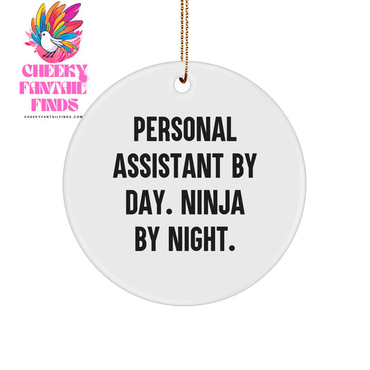 Personal Assistants By Day, Ninja By Night, Funny Circle Ornament Gifts for Her, Him, Friends, Family - Unique Christmas Memorable Presents from Friends - Image 1