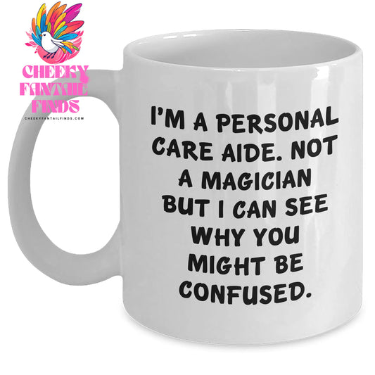 Personal Care Aide Humor White Coffee Mug Gifts from Men to Personal Care Aide, Funny Quote, Father's Day Unique Gifts - Main