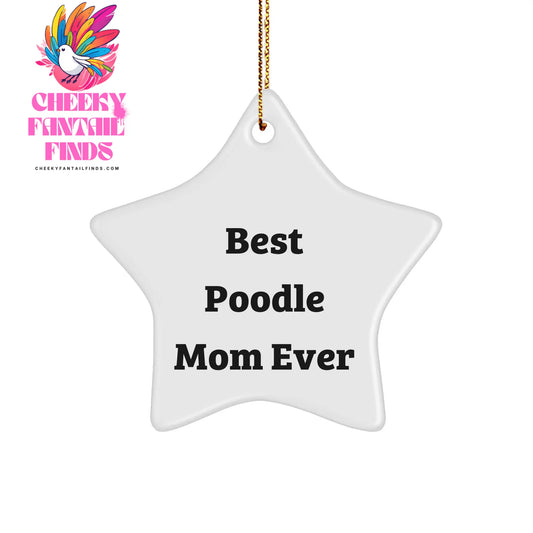 Poodle Dog Mom Ever's Star Ornament Gifts from Friends for Christmas - Image 1