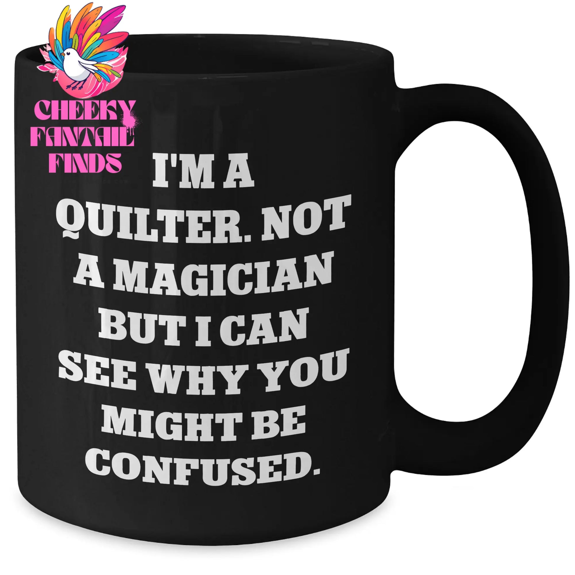 Quilter Gifts from Friends - Funny Quilter Black Coffee Mug for Men on Father's Day - I'm A Quilter, Not A Magician, Gifts for Quilters - Additional