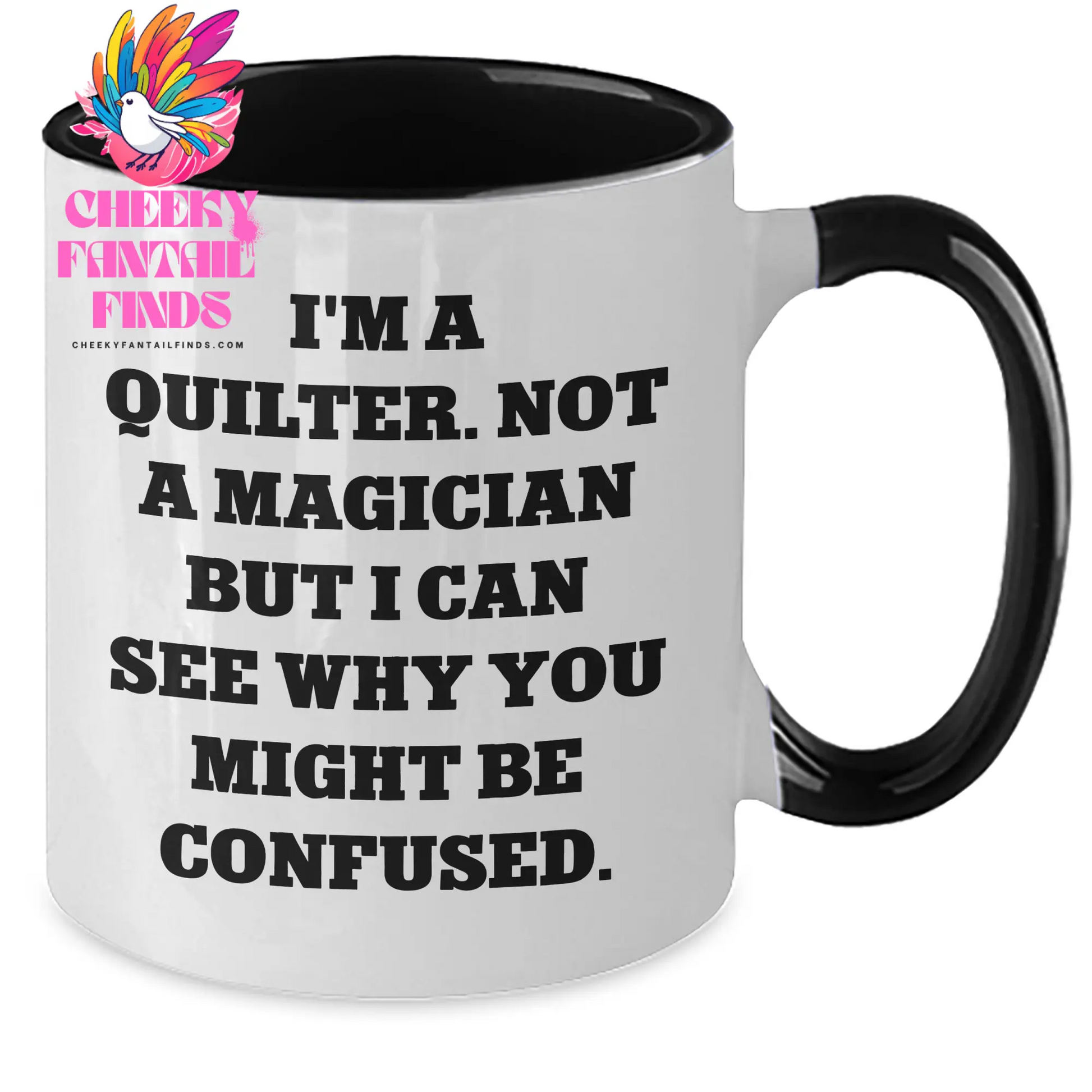 Quilter Humor Gifts from Friends and Family - I'm A Quilter. Not A Magician But I Can See Why You Might Be Confused. Two Tone Coffee Mugs for Men and Women, Father's Day Unique Gifts - Additional